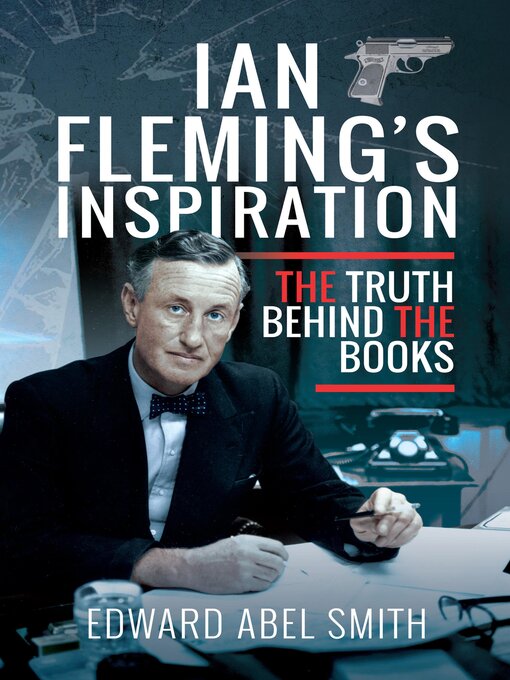 Title details for Ian Fleming's Inspiration by Edward Abel Smith - Available